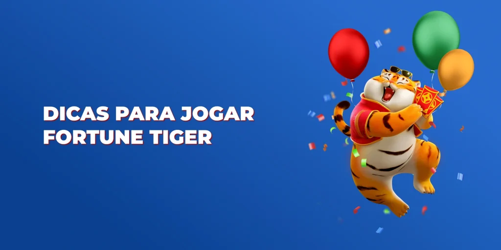 dicas para jogar fortune tiger