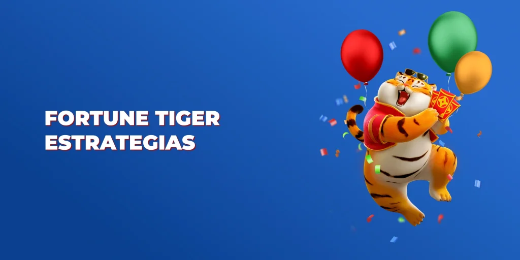 fortune tiger estrategias