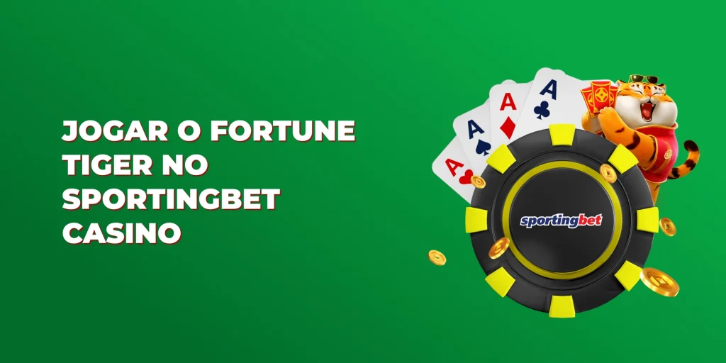 jogar o fortune tiger no sportingbet casino jogar o fortune tiger no sportingbet casino