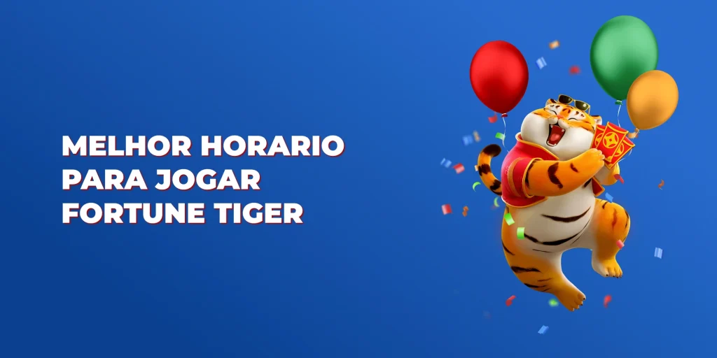 melhor horario para jogar fortune tiger