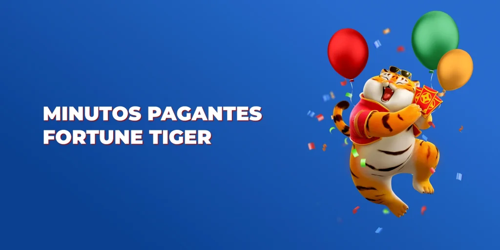 minutos pagantes fortune tiger